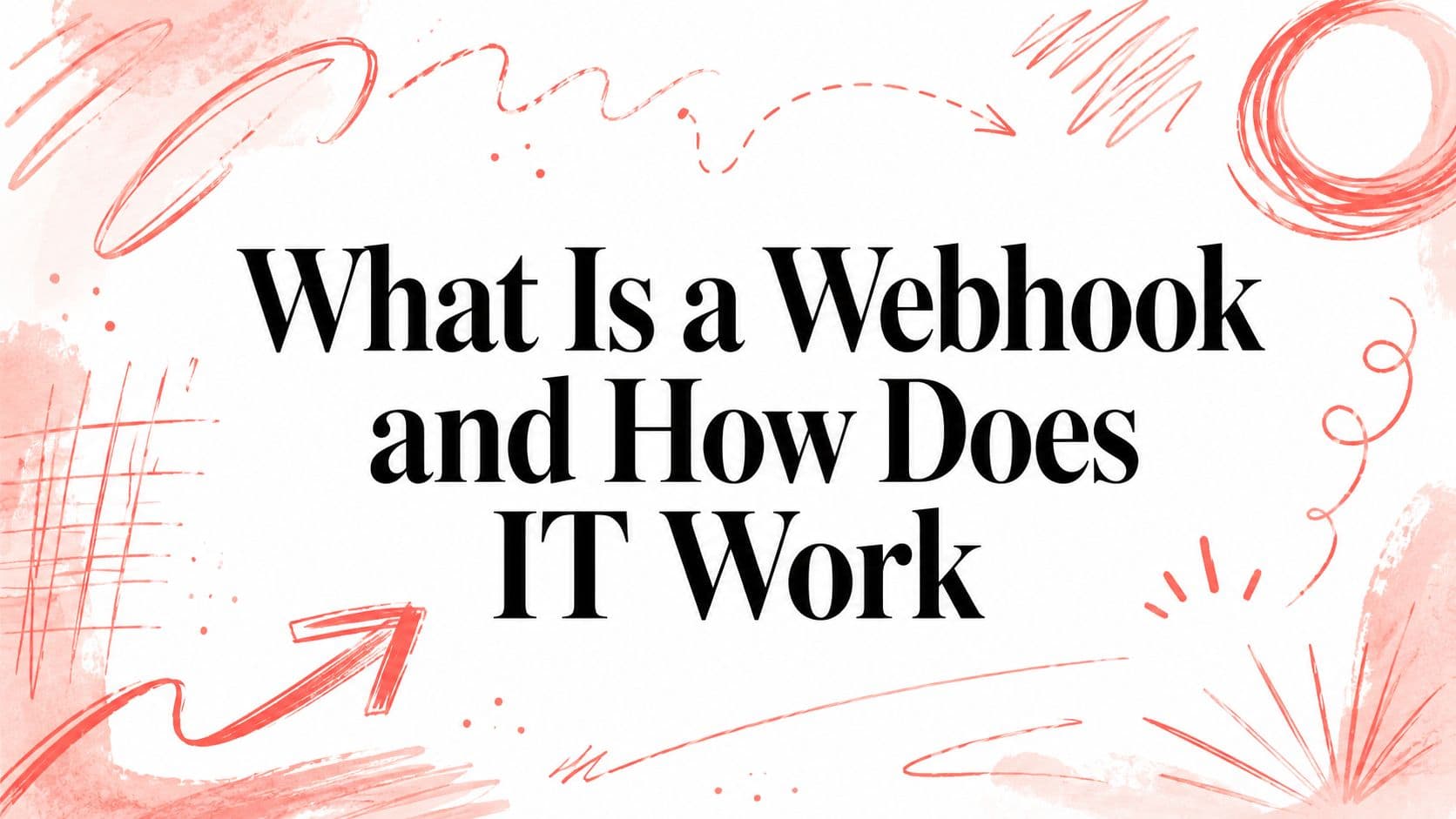 What Is a Webhook and How Does IT Work