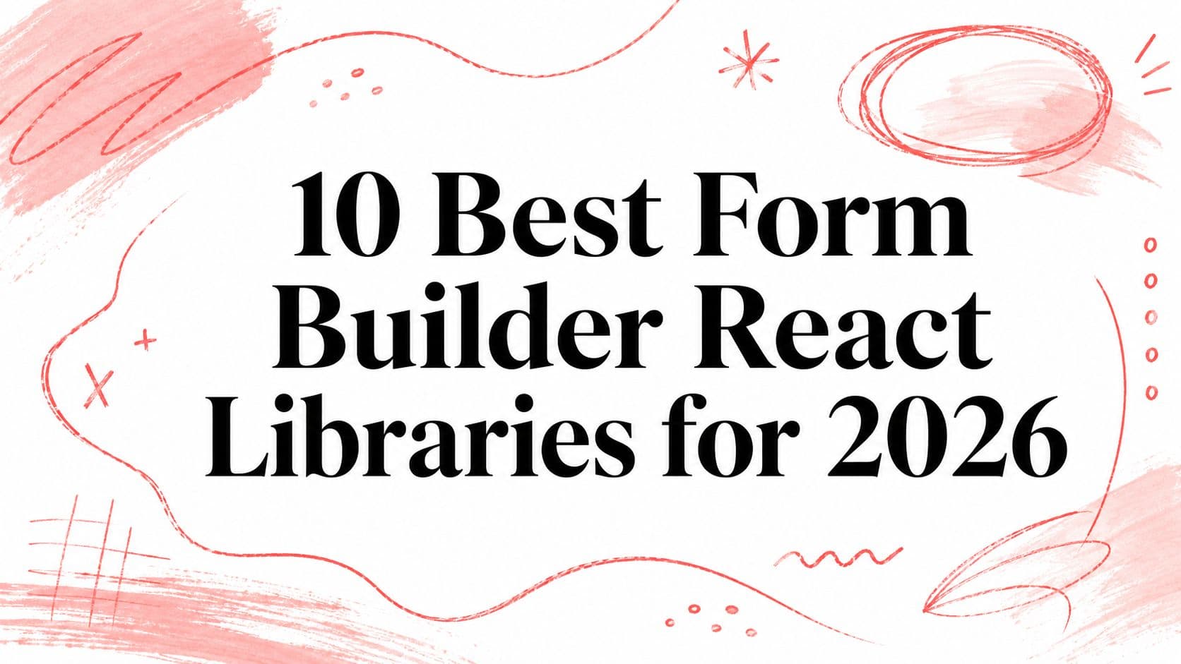 10 Best Form Builder React Libraries for 2026