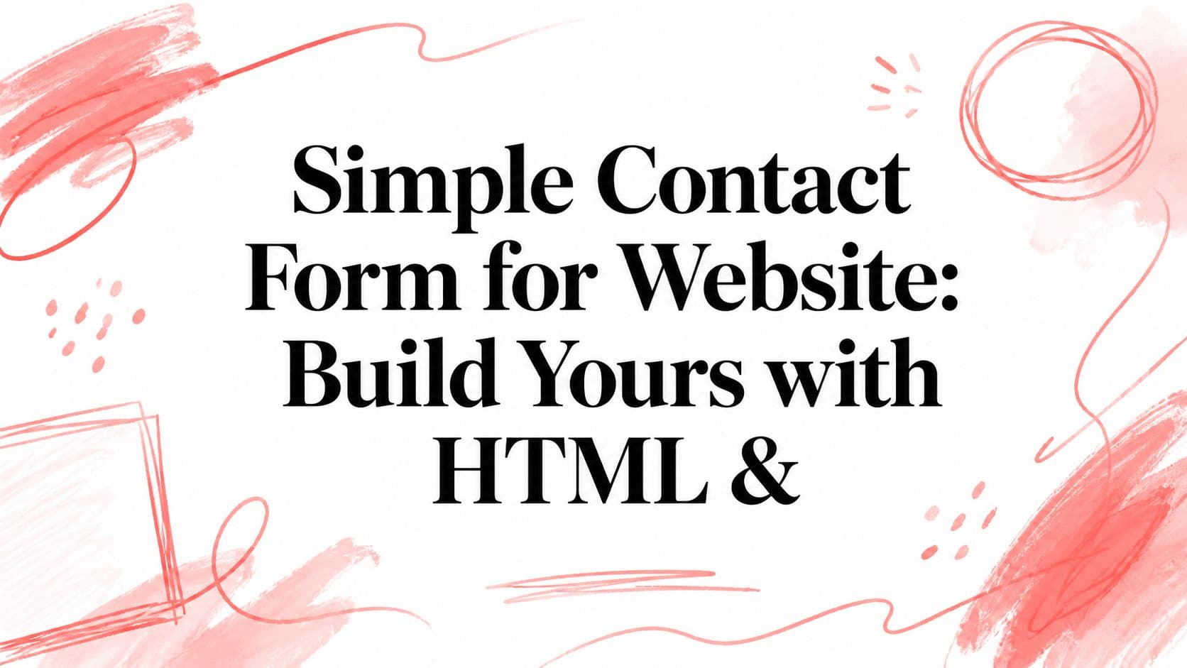 Simple Contact Form for Website: Build Yours with HTML &