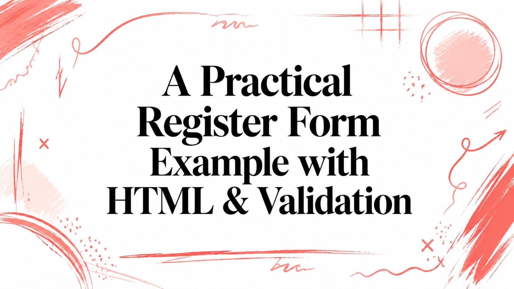 A Practical Register Form Example with HTML & Validation