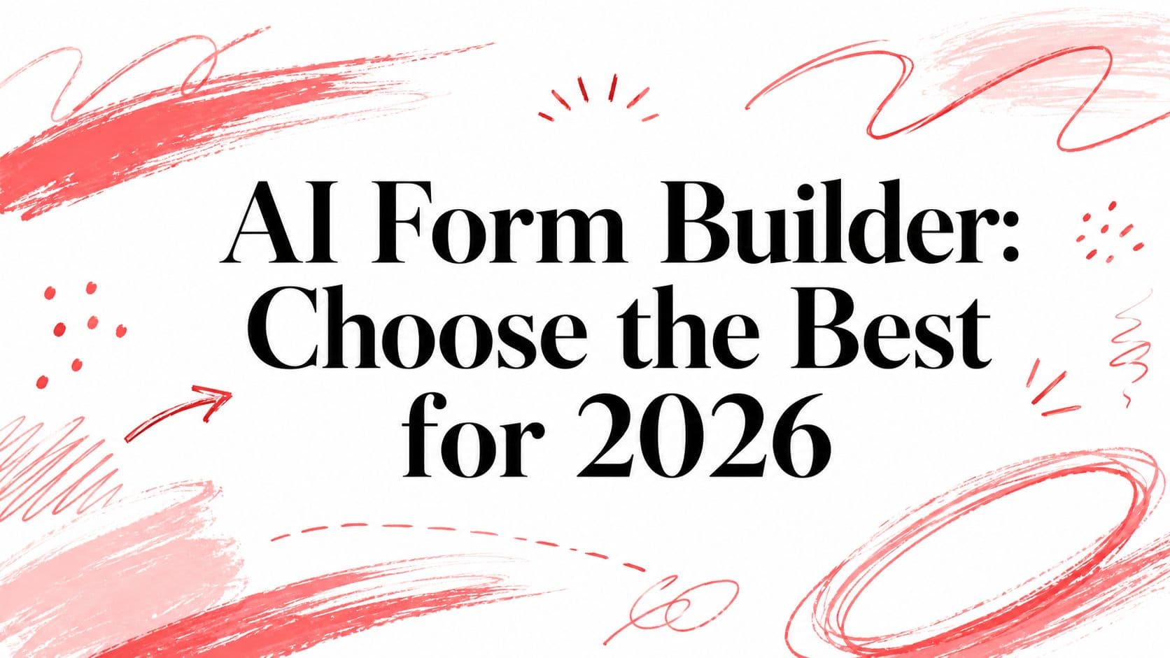 AI Form Builder: Choose the Best for 2026